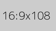 specify aspect ratio 16:9 and wanted height 108