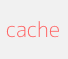 cache