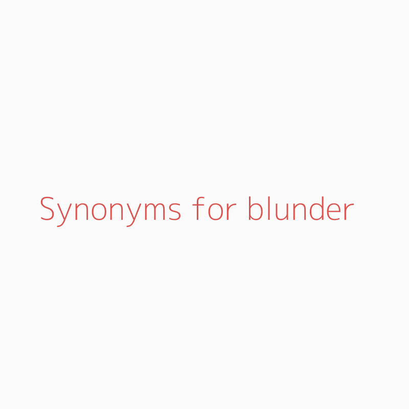 Synonyms for blunder  blunder synonyms 