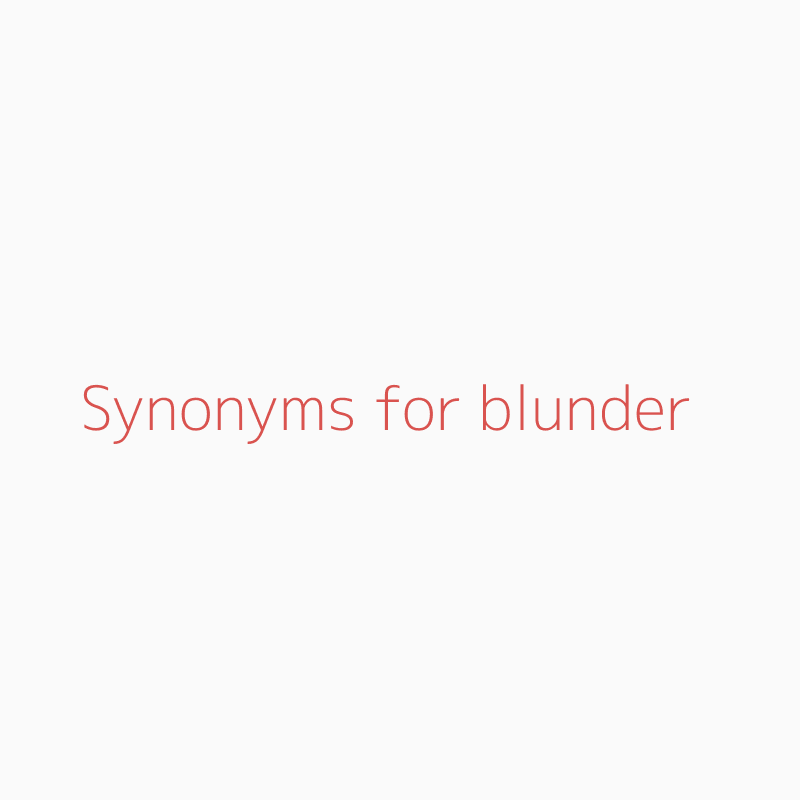 Synonyms for blunder  blunder synonyms 