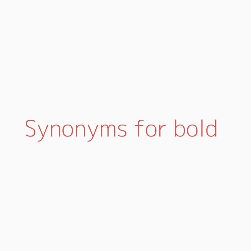 Synonyms For Bold Bold Synonyms Isynonym Com