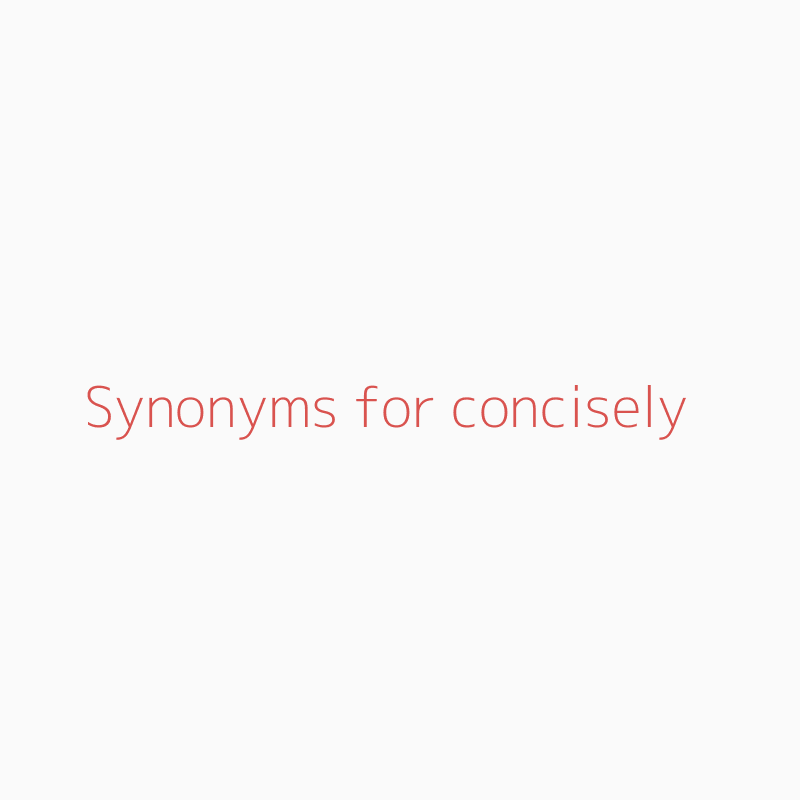 Concisely Antonym