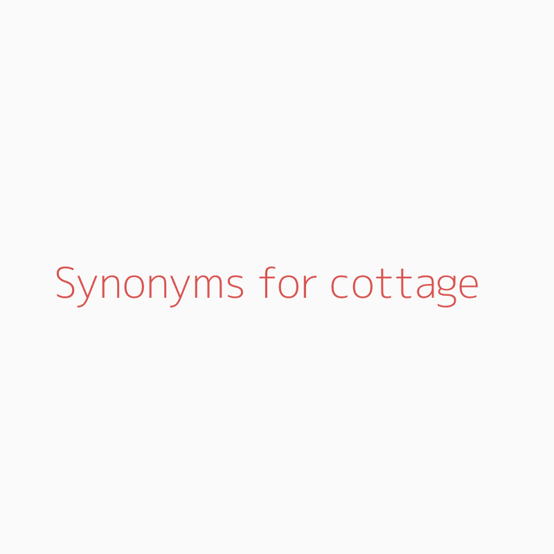 Synonyms For Cottage Cottage Synonyms Isynonym Com
