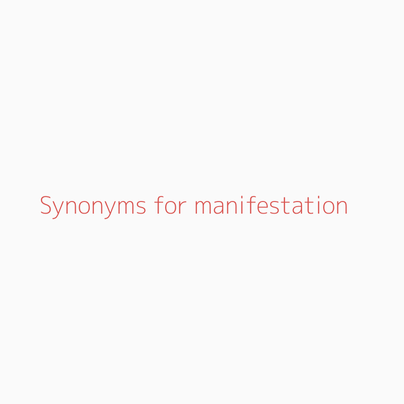 Synonyms For Manifestation Manifestation Synonyms Isynonym Com