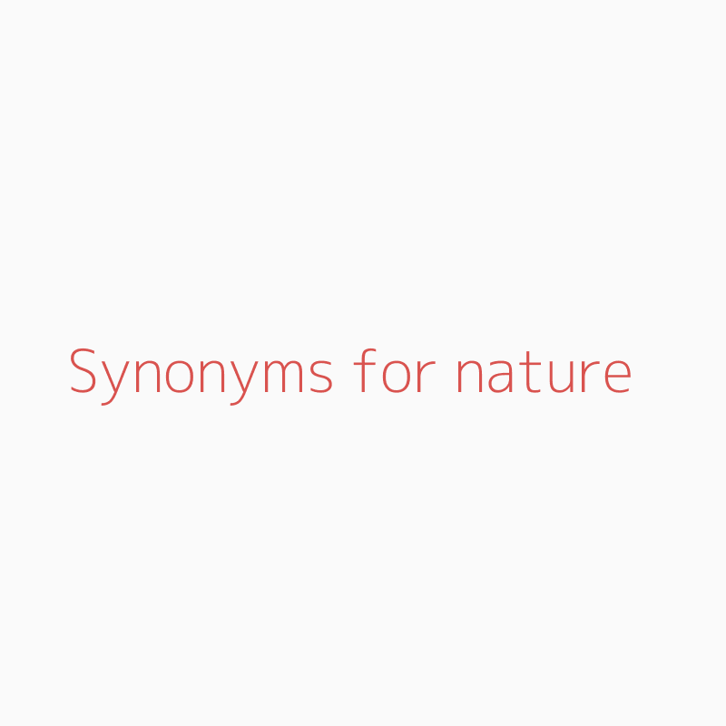 Synonyms for nature | nature synonyms -