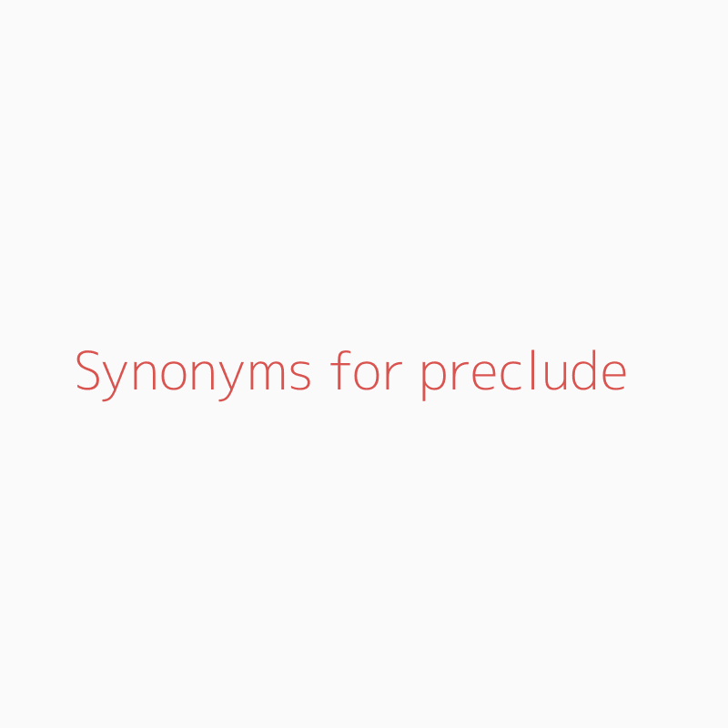 Synonyms for preclude | preclude synonyms - ISYNONYM.COM
