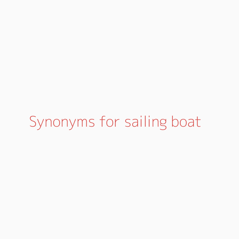 Synonyms For Sailing Boat Sailing Boat Synonyms Isynonym Com