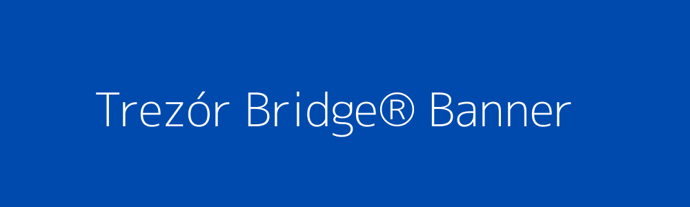 Trezor Bridge Banner