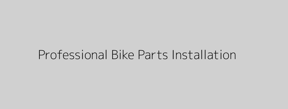 Parts Installation