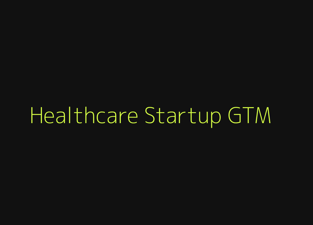 Healthcare startup positioning, audience mapping and go-to-market strategy