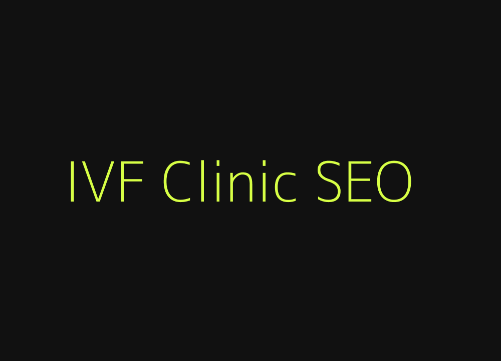 IVF clinic SEO and fertility local search visibility