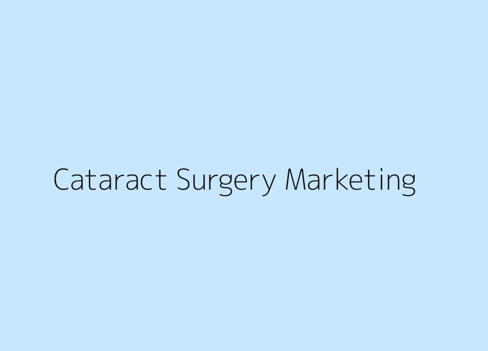 Cataract surgery marketing premium IOL content and family influenced booking funnel