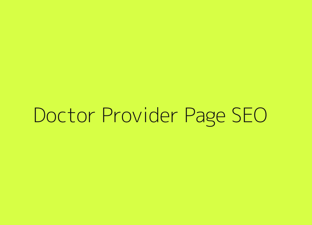 Provider page SEO with doctor credentials and appointment funnel