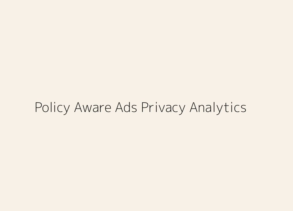 Policy aware neurology ads privacy and analytics