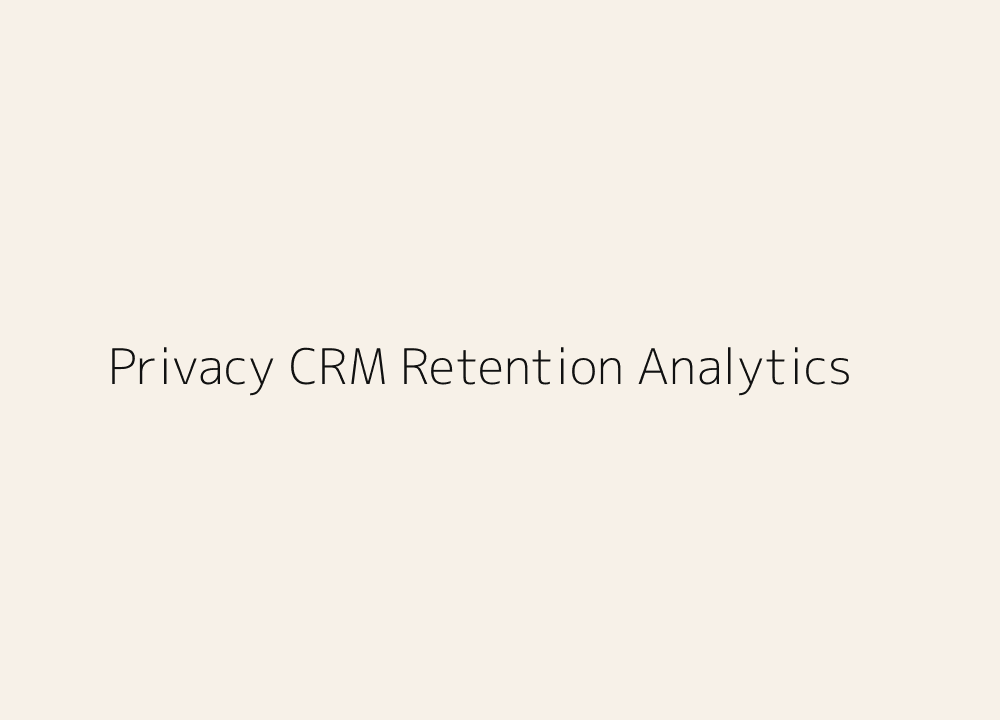 Privacy CRM retention and consultation analytics for weight management marketing