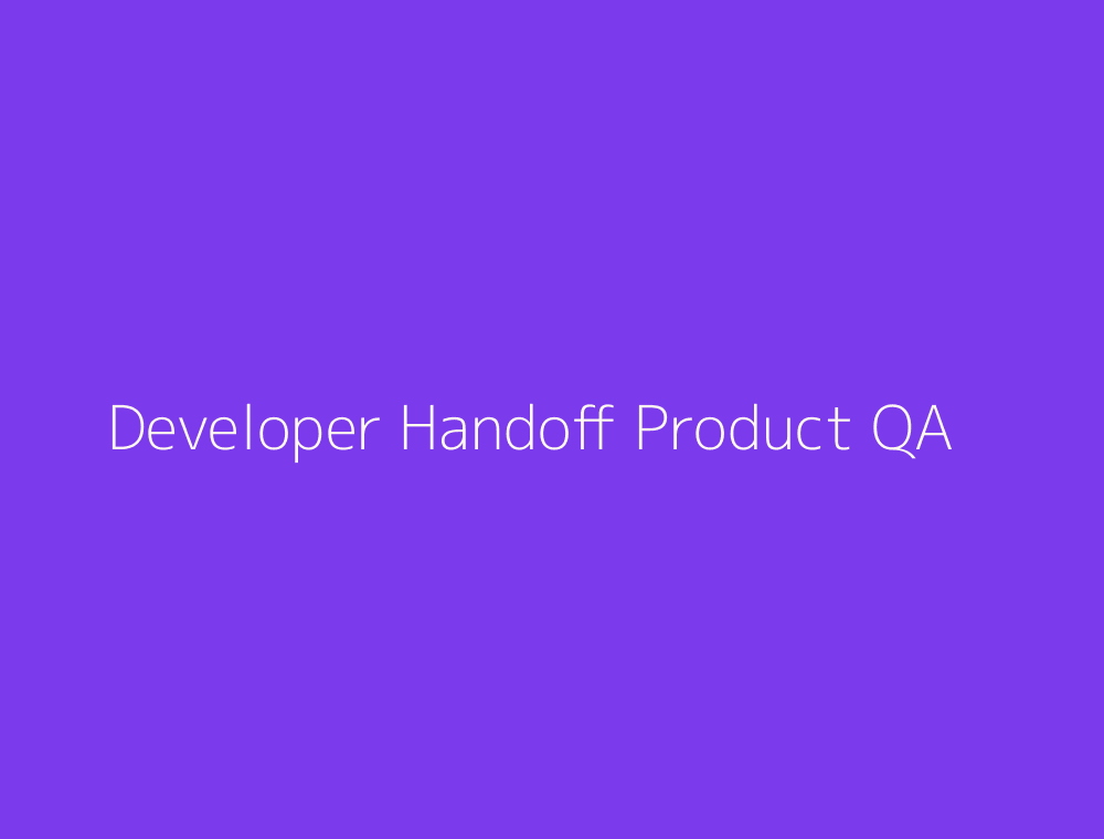 Figma Dev Mode developer handoff and product design QA