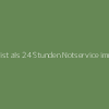 Fair Schluesseldienst ist als 24 Stunden Notdienst immer erreichbar