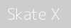 Skate X
