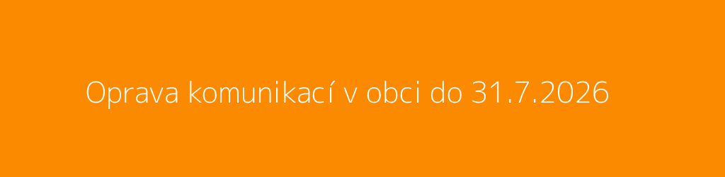 Oprava komunikací v obci do 31.7.2026