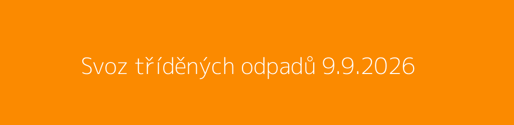 Svoz tříděných odpadů 9.9.2026