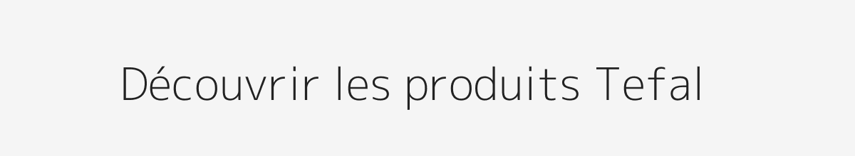 Bannière produits Tefal