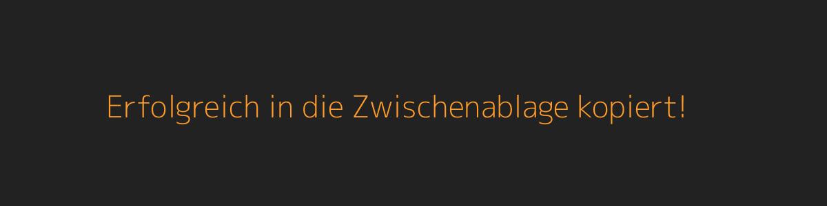 Erfolgreich in die Zwischenablage kopiert! Erfolgreich in die Zwischenablage kopiert!