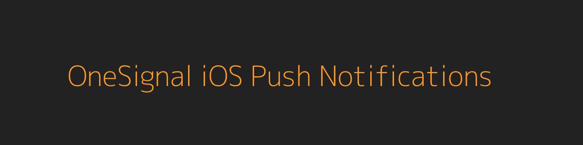 OneSignal iOS Push Notifications