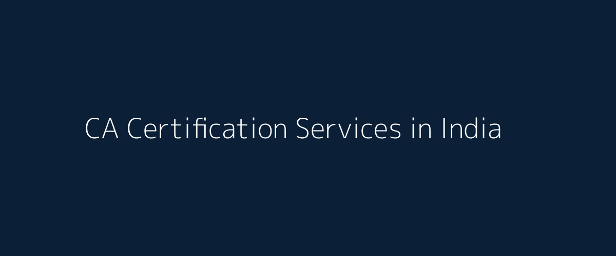 CA Certification Services in India