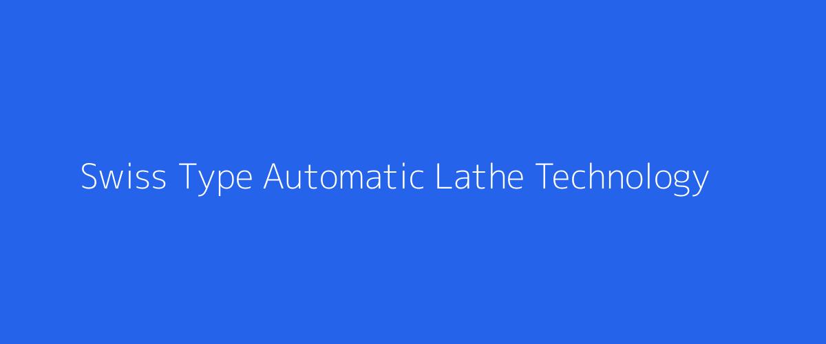 Swiss Type Automatic Lathe