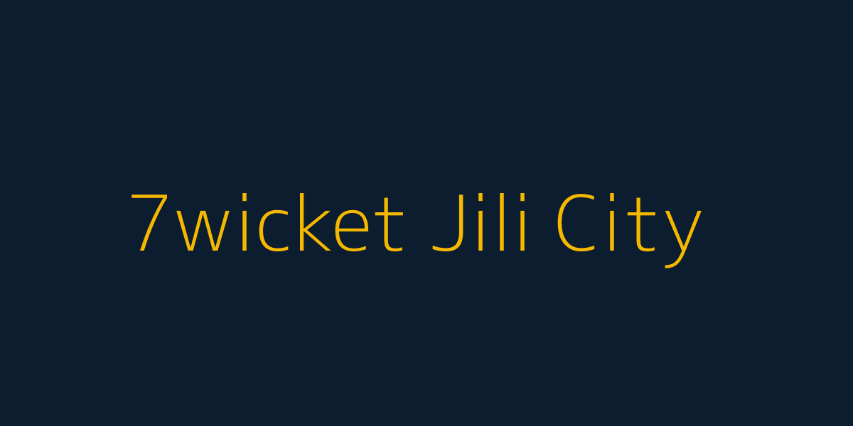 7wicket Jili City গেমিং প্ল্যাটফর্ম