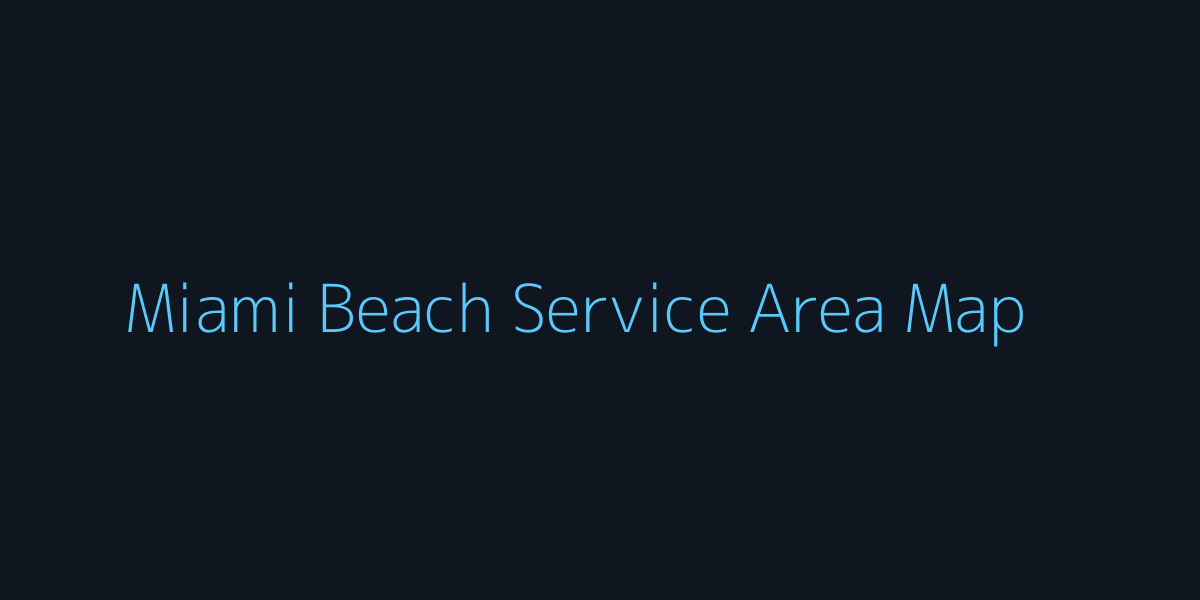 Map of Miami Beach service area
