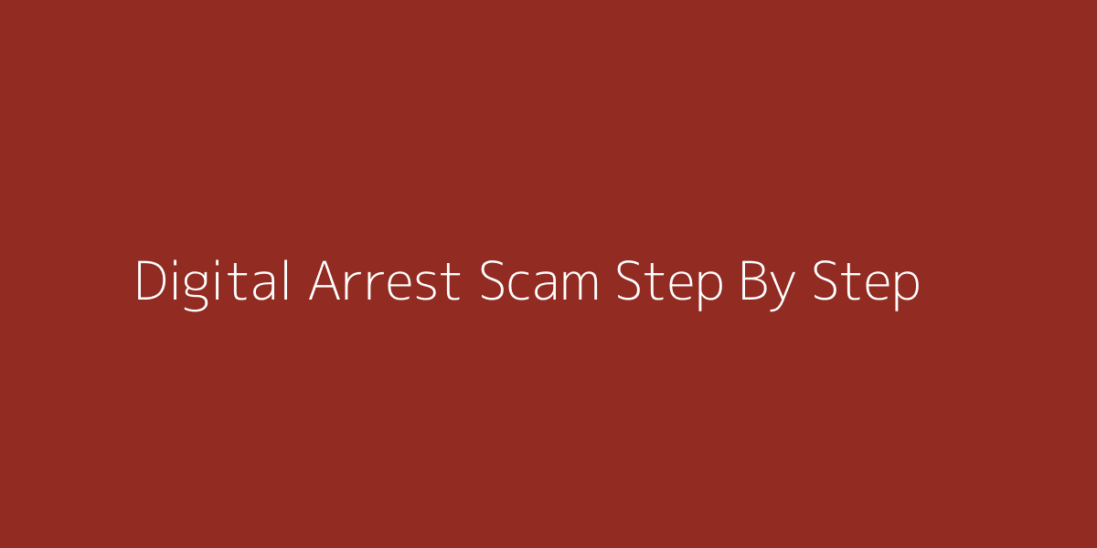 Digital Arrest Scam Kaise Kaam Karta Hai