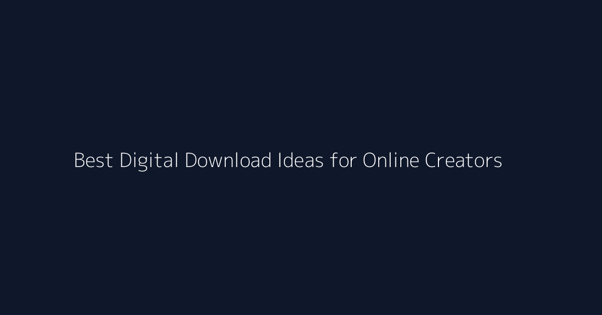 Best Digital Download Ideas for Online Creators featured image