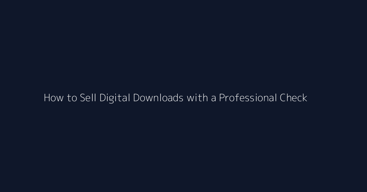 How to Sell Digital Downloads with a Professional Checkout featured image