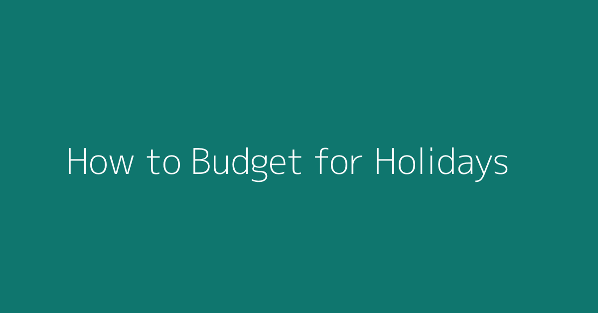 How to Budget for Holidays featured image