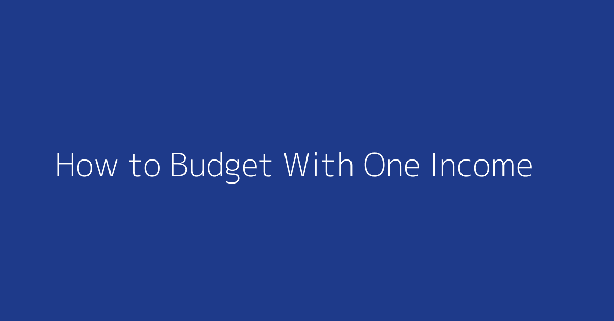 How to Budget With One Income featured image