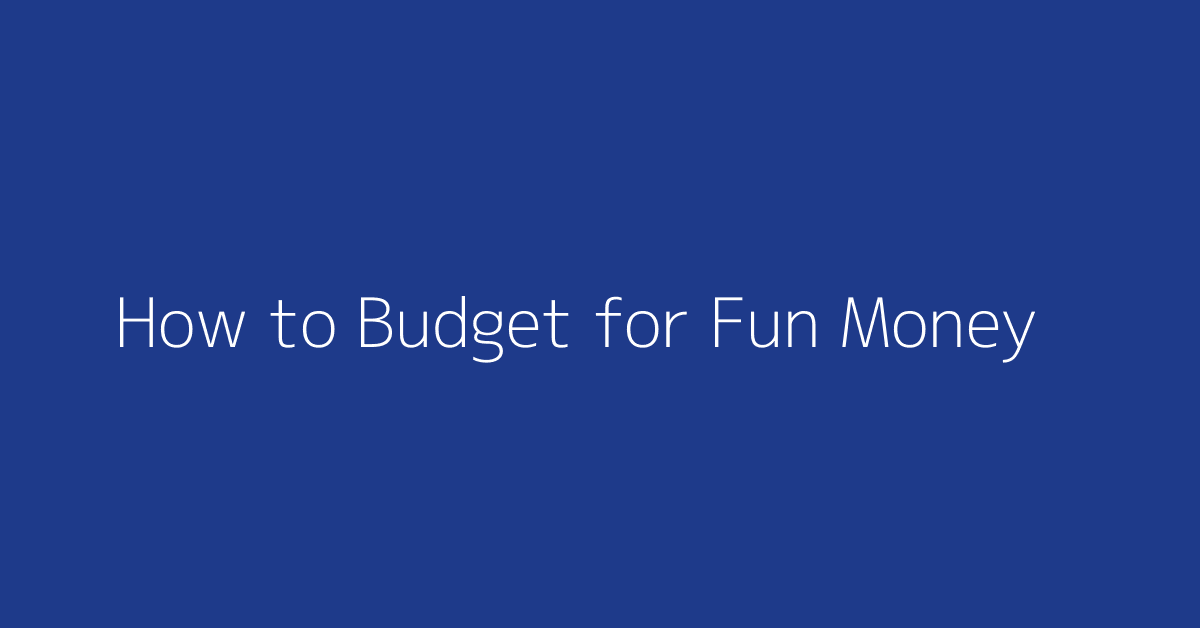 How to Budget for Fun Money featured image