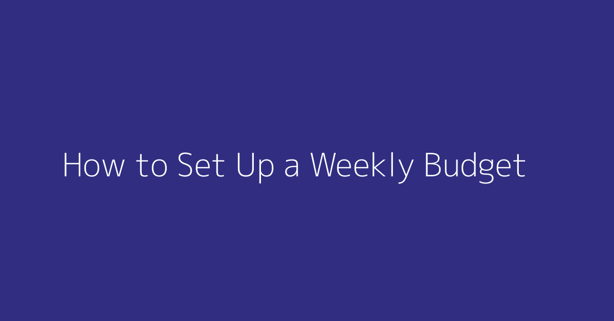 How to Set Up a Weekly Budget featured image
