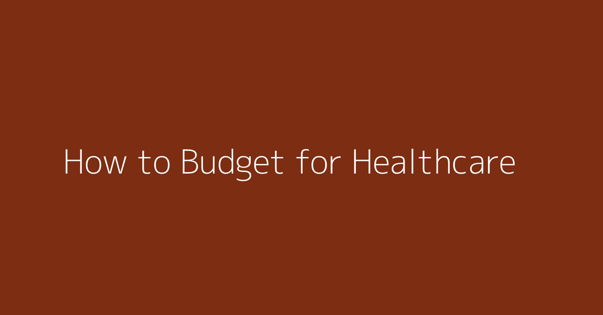 How to Budget for Healthcare featured image