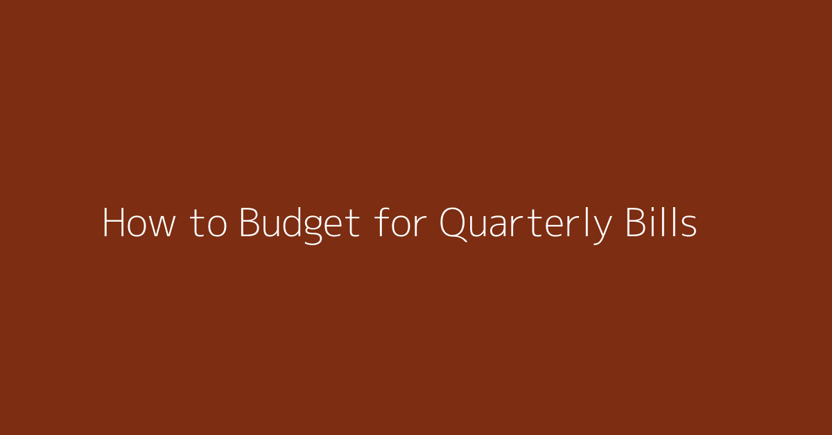 How to Budget for Quarterly Bills featured image