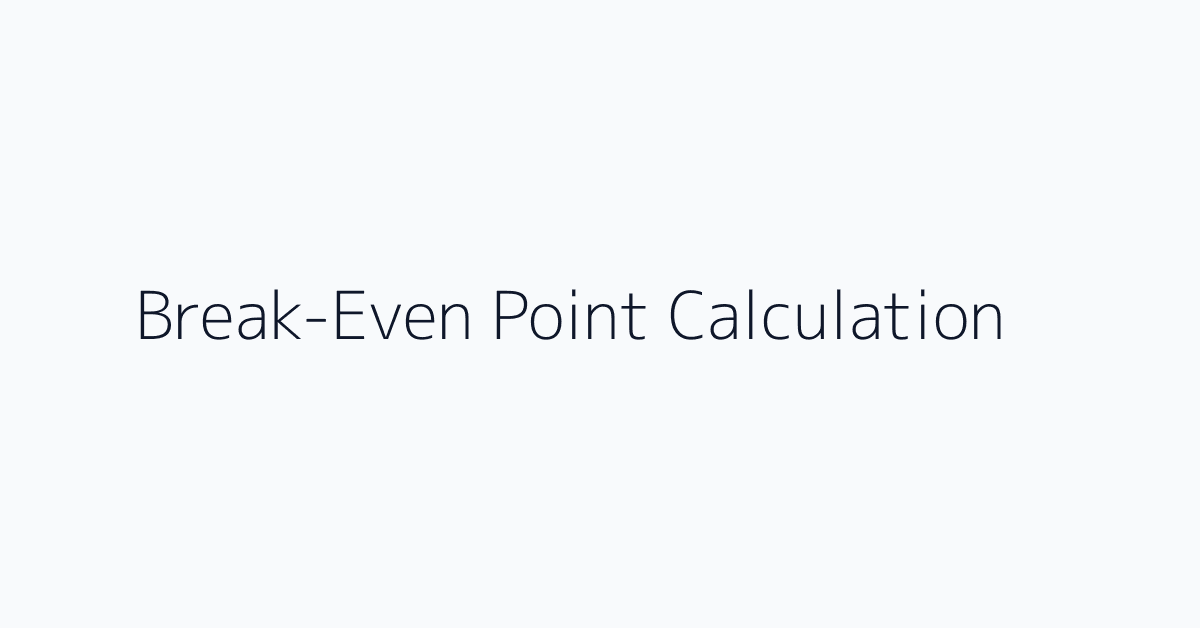 Break-Even Point Calculation