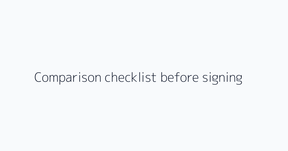 Comparison checklist before signing