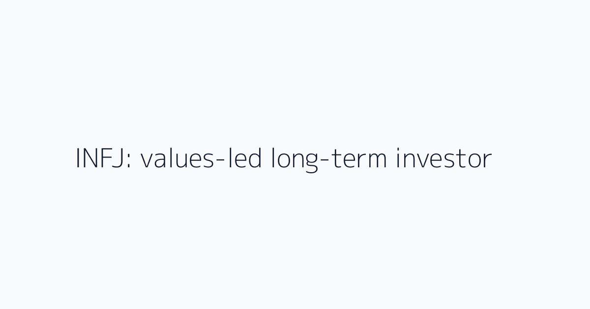 INFJ: values-led long-term investor