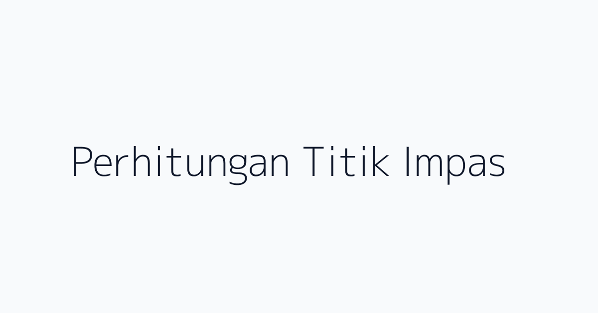 Perhitungan Titik Impas