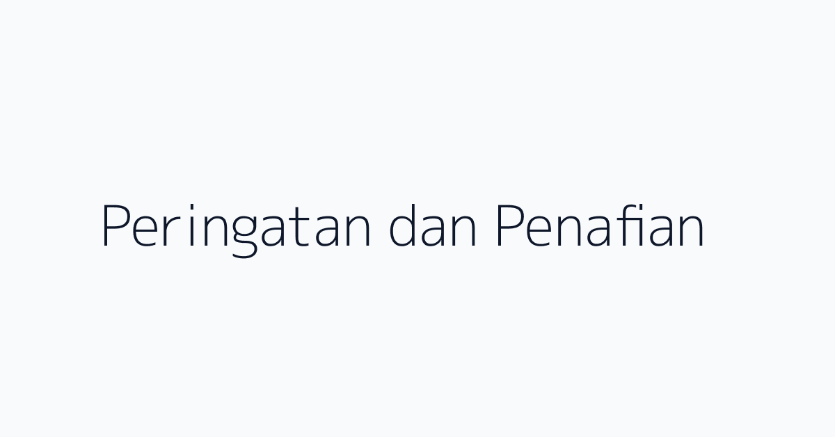 Peringatan dan Penafian