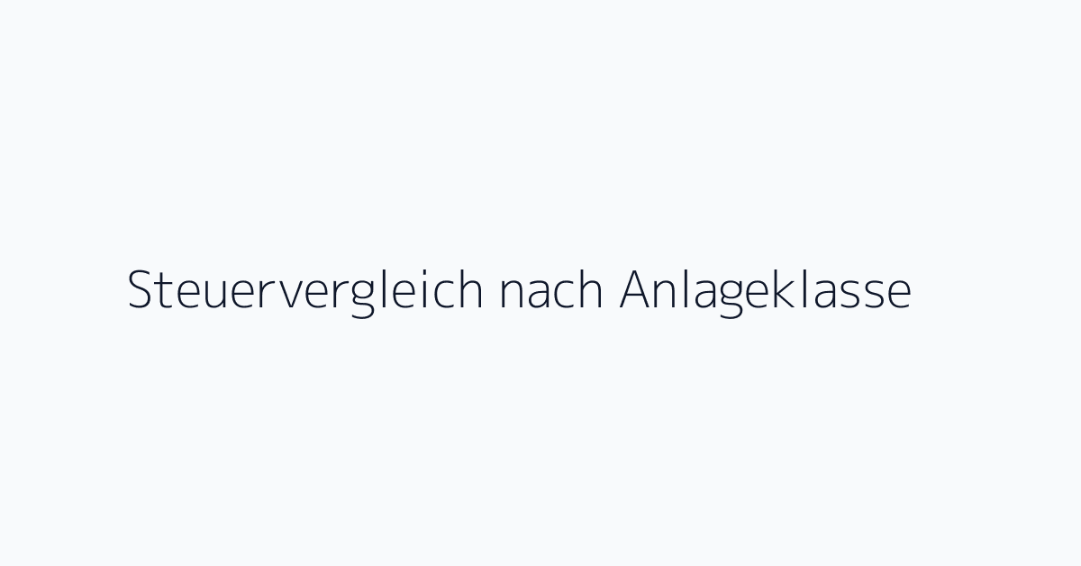 Steuervergleich nach Anlageklasse