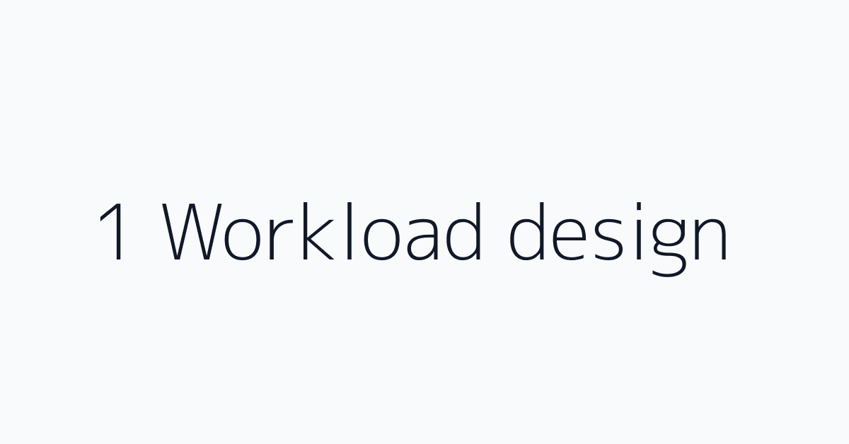 1 Workload design