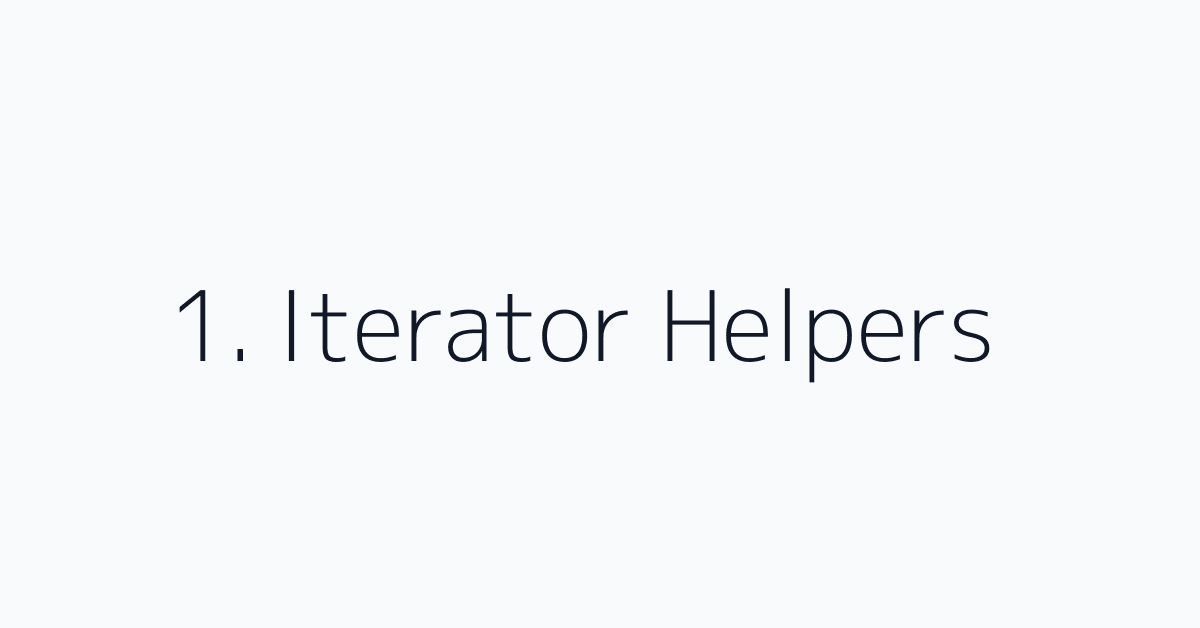 1. Iterator Helpers