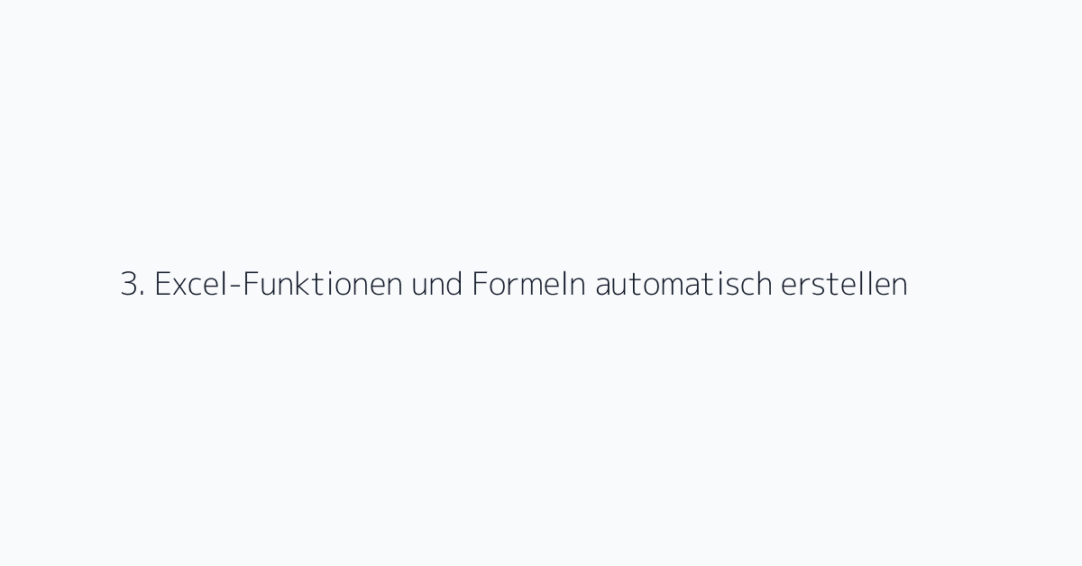3. Excel-Funktionen und Formeln automatisch erstellen