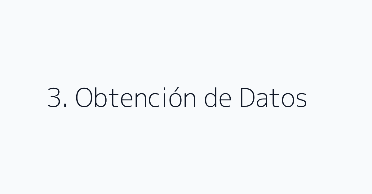 3. Obtención de Datos